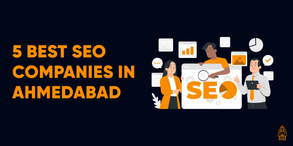 5 Best SEO Companies In Ahmedabad