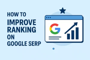 How to Improve Ranking on Google SERP?