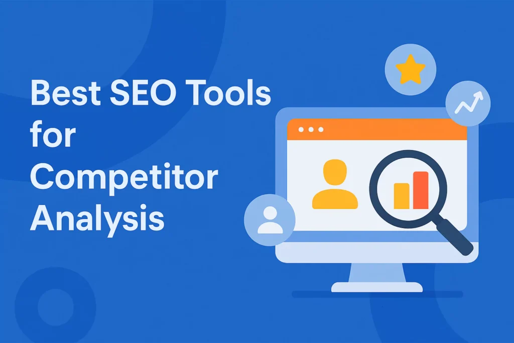 Best SEO Tools for Competitor Analysis