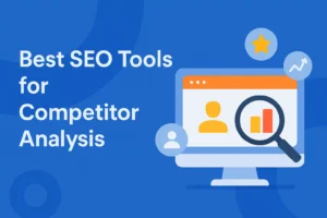 Best SEO Tools for Competitor Analysis