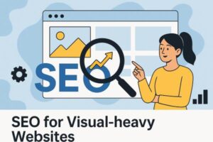 SEO for Websites with Minimal Textual Content or Visual-heavy Websites
